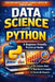 Data Science with Python: A Beginner-Friendly Practical Guide: From Data Cleaning and Visualization to Machine Learning, Forecasting, and Real-World P by Prakash Kumar