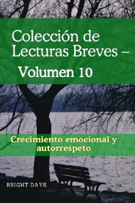 Colección de Lecturas Breves - Volumen 10: Crecimiento emocional y autorrespeto by Bright Days