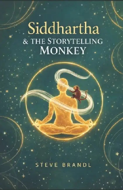 Siddhartha and The Storytelling Monkey by Steve Brandl