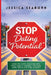 Stop Dating "Potential": How to Stop Chasing Men Who Don't Choose You and Stop Settling for Almost by Jessica Seaborn