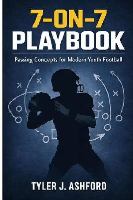 7-on-7 playbook: Passing concepts for modern youth football by Tyler J. Ashford