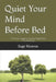 Quiet Your Mind Before Bed: A Proven Guide to Ending Night-Time Overthinking by Sage Monroe