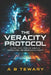 The Veracity Protocol: A High-Tech Thriller About AI, Surveillance, and Manufactured Reality by A. B. Tewary