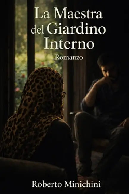 La Maestra del Giardino Interno: Romanzo by Roberto Minichini