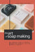 The Art of Soap Making: A Complete Guide to Creating Soaps with Essential Oils and Natural Essences by Magic Unicorn, Josep Ramon Vidal Bosch