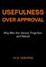 Usefulness Over Approval: Why Men Are Valued, Forgotten, and Rebuilt by Jack Osborne