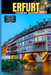 Erfurt Tourist Guide 2026: Erfurt 2026: A Timeless Journey Through History, Culture, and Authentic German Charm by Edward Potter