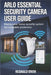 Arlo Essential Security Camera: Your Complete Guide to Arlo Essential - Intelligent Protection That Adapts and Endures by Reginald Owen