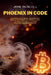 Phoenix in Code: Bitcoin's Birth and Legacy by Jamie McNicoll