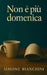 Non è piu domenica: Due città, un respiro. by Simone Bianchini
