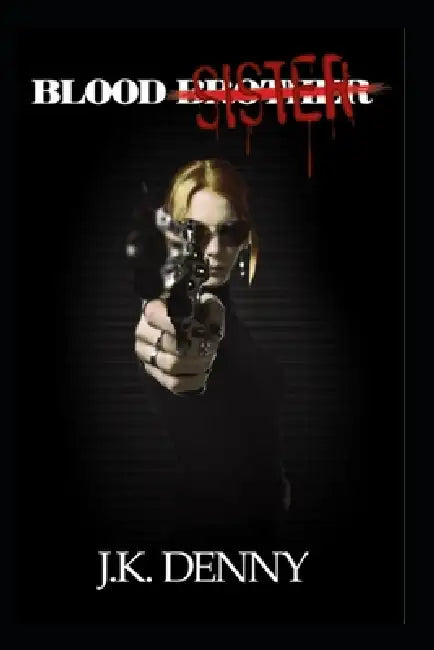 Blood Sister by Jk Denny