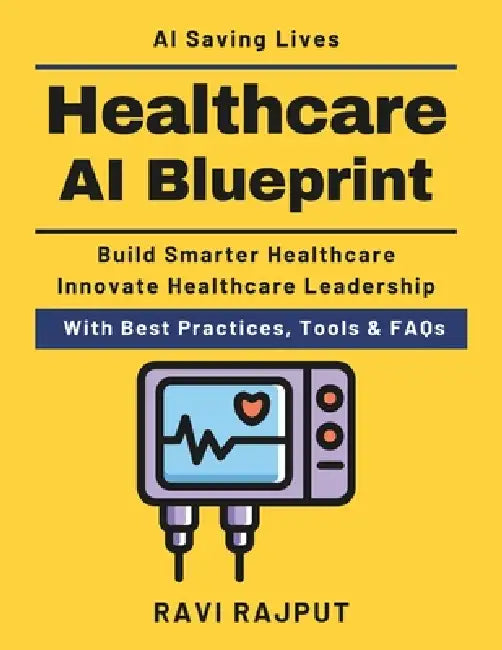 Healthcare AI Blueprint: AI in Radiology & Pathology Healthcare AI Implementation Plan AI Drug Discovery Insights Data Driven Healthcare Intelligence by Ravi Rajput