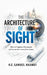 The Architecture of Vision: How to Capture, Document, and Execute the Vision of Your Future by Samuel Nnamdi