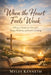 When the Heart Feels Weak: A Prayer Guide for Strength, Peace, Wisdom, and God's Covering by Myles Kenneth