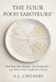 The Four Food Saboteurs(TM): Your Body Isn't Broken. It's Overloaded - and Modern Food Taught It to Survive by A. L. Childers