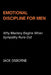 Emotional Discipline for Men: Why Mastery Begins When Sympathy Runs Out by Jack Osborne