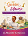 Queen Moves: The Ultimate College Prep Guide for Young Ladies - Lead with Confidence, Plan with Purpose, Rise Empowered by Shanelle R. Dawson