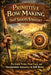 Primitive Bow Making That Shoots Straight: Fix Limb Twist, Poor Cast, and Inconsistent Accuracy in Self Bows by J. Rhea