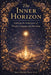 The Inner Horizon: Exploring the Architecture of Thought, Language, and Becoming by Soulspark Sanctum