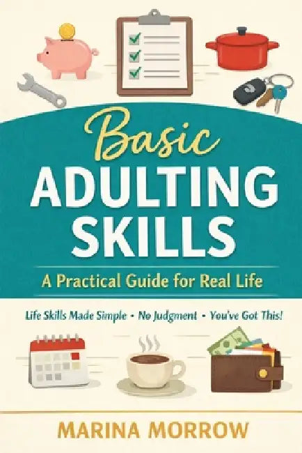 Step by step of basic adulting by Marina R. Morrow