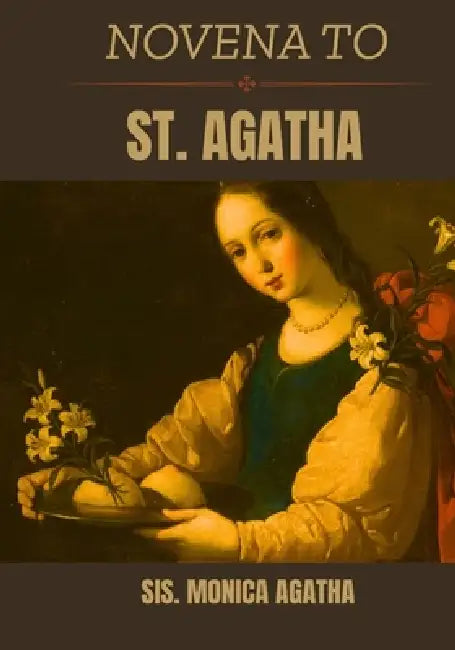 Novena to St. Agatha by Sis Monica Agatha