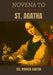Novena to St. Agatha by Sis Monica Agatha