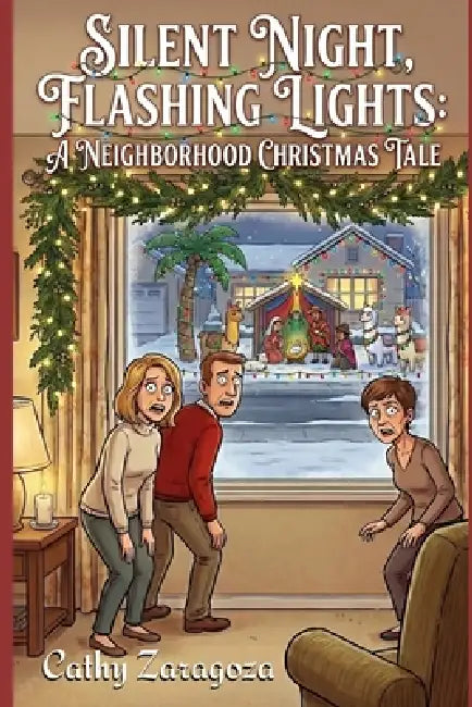 Silent Night, Flashing Lights: A Neighborhood Christmas Tale by Cathy Zaragoza
