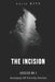 The Incision: Dossier No. 1 - Autopsy of Family Denial by Lucie Rive