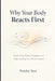 Why Your Body Reacts First: A Clear Guide to Understanding Trauma and Automatic Responses by Punsley Sam