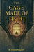 The Cage Made Of Light by Frank Wagner