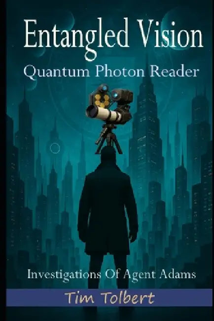 Entangled Vision: Quantum Photon Reader by Tim Tolbert