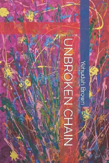 Unbroken Chain by Yehudah Brown