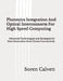 Photonics Integration And Optical Interconnects For High Speed Computing: Advanced Technologies and Strategies for Next-Generation Data Center Connect by Soren Calvett