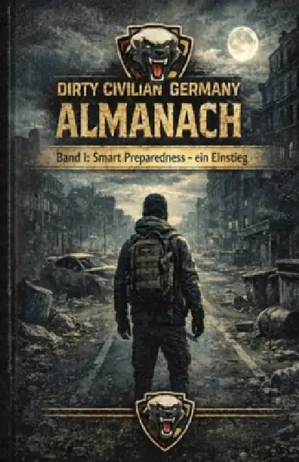 Dirty Civilian Germany Almanach: Band I: Smart Preparedness - ein Einstieg by Mike Vee