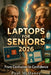 How to Use Laptops For seniors In 2026: Simple Step-by-Step Instructions guide for seniors, Beginners, and Everyday PC Users. by Paul McDaney