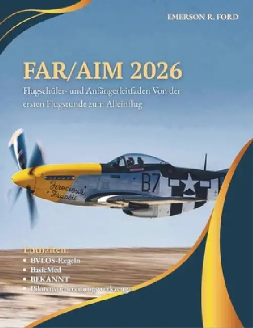 Far/Aim 2026: Flugschüler- Und Anfängerleitfaden: Von Der Ersten Flugstunde Bis Zum Alleinflug by Emerson R. Ford