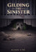 Gilding The Sinister by Alden Vire