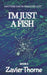I'm Just a Fish by Zavier Thorne