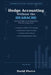 Hedge Accounting Without the Headache: Getting Hedge Accounting Right Without Going Crazy by David J. Pierce