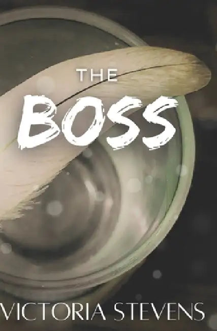 The Boss by Victoria Stevens