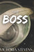 The Boss by Victoria Stevens