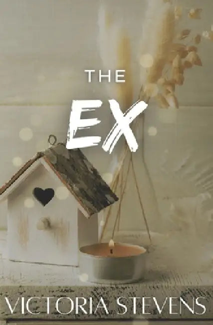 The Ex by Victoria Stevens