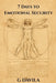 7 Days To Emotional Security: How to Create Emotional Safety in Yourself and Your Relationships by G. Davila