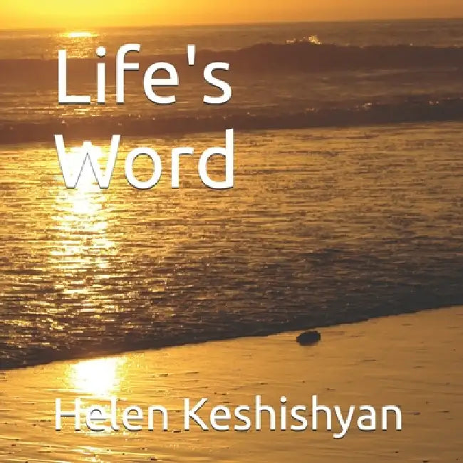 Life's Word by Helen Keshishyan