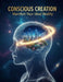 Conscious Creation: Manifest Your Ideal Reality by Kasandra Ramirezfalcon