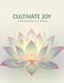 Cultivate Joy: A Daily Practice For Inner Harmony by Kelvin Agyapong