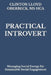 Practical Introvert: Managing Social Energy for Sustainable Social Engagement by Clinton Lloyd Oberbeck