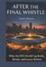 After the Final Whistle: What the FIFA World Cup Builds, Breaks, and Leaves Behind by Daniel G. Whitmore