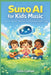 Suno AI for Kids Music: How to Create Safe, Educational, and Profitable Children's Songs by Lydia Cyprian