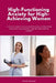 High-Functioning Anxiety for High-Achieving Women: A 30-Day Guide to Calm Overthinking, Strengthen Emotional Boundaries, and Restore Mental Clarity by Felicity Paulman